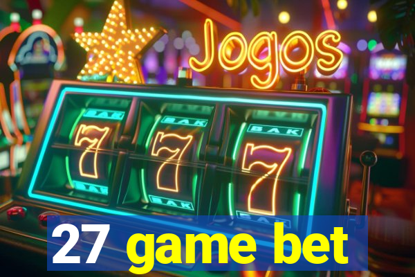 27 game bet